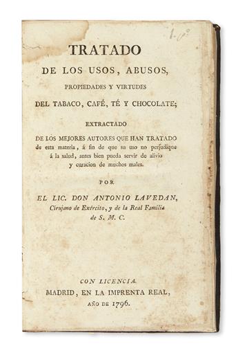 LAVEDÁN, ANTONIO. Tratado de los Usos, Abusos, Propiedades y Virtudes del Tabaco, Café, Té y Chocolate.  1796